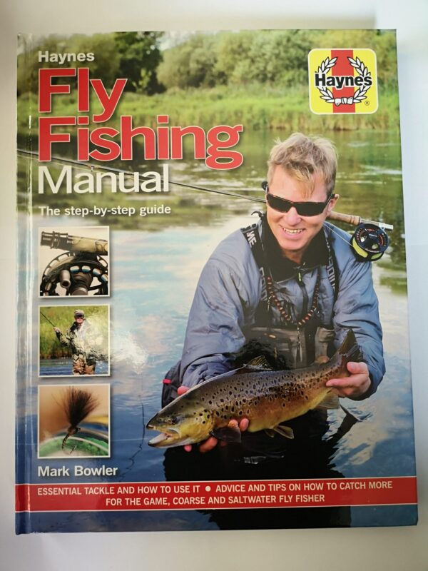 Fly Fishing Manual (Haynes) signed copies by Mark Bowler Fly Fishing